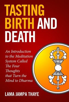 Tasting Birth and Death (eBook, ePUB) - Thaye, Jampa