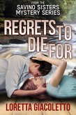 Regrets To Die For: From The Savino Sisters Mystery Series (eBook, ePUB) Regrets To Die For: From The Savino Sisters Mystery Series (eBook, ePUB)