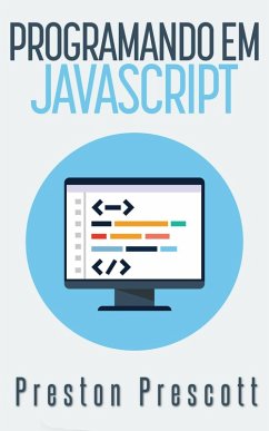 Programação em JavaScript (eBook, ePUB) - Prescott, Preston