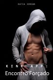 Kinky App: Encontro Forçado (eBook, ePUB)