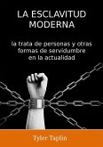 La Esclavitud Moderna: la trata de personas y otras formas de servidumbre en la actualidad (eBook, ePUB)