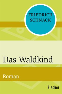 Das Waldkind (eBook, ePUB) - Schnack, Friedrich