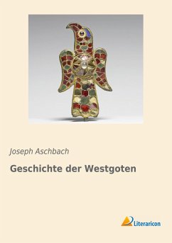 Geschichte der Westgoten - Aschbach, Joseph