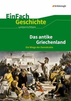 Griechen. EinFach Geschichte Unterrichtsmodelle - Anniser, Marco;Rosenthal, Achim;Satter, Oliver