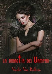 La Dinastia Dei Vampiri (eBook, ePUB) - Van Bokkem, Vianka