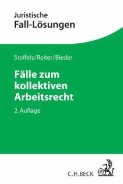 Fälle zum kollektiven Arbeitsrecht - Stoffels, Markus;Reiter, Christian;Bieder, Marcus