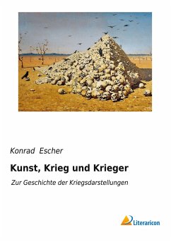 Kunst, Krieg und Krieger - Escher, Konrad