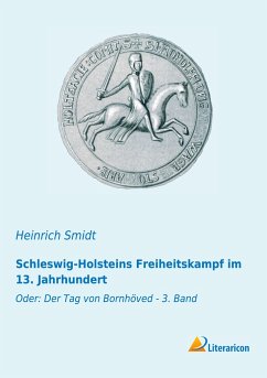 Schleswig-Holsteins Freiheitskampf im 13. Jahrhundert - Smidt, Heinrich