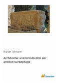 Architektur und Ornamentik der antiken Sarkophage