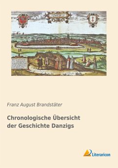 Chronologische Übersicht der Geschichte Danzigs - Brandstäter, Franz August