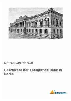 Geschichte der Königlichen Bank in Berlin - Niebuhr, Marcus von