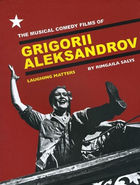 The Musical Comedy Films of Grigorii Aleksandrov (eBook, ePUB)