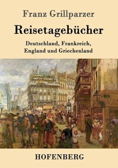 Reisetagebücher - Grillparzer, Franz