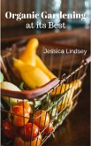 Organic Gardening at its Best (eBook, ePUB) Organic Gardening at its Best (eBook, ePUB)