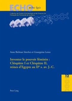 Inventer le pouvoir féminin : Cléopâtre I et Cléopâtre II, reines d'Egypte au IIe s. av. J.-C. - Lenzo, Giuseppina;Bielman Sánchez, Anne