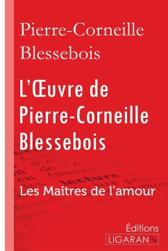 L'Oeuvre de Pierre-Corneille Blessebois - Pierre-Corneille de Blessebois