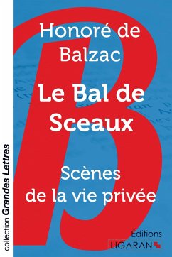 Le Bal de Sceaux (grands caractères) - Balzac, Honoré de