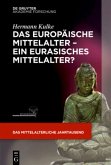 Das europäische Mittelalter ¿ ein eurasisches Mittelalter?