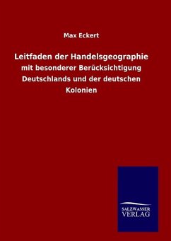 Leitfaden der Handelsgeographie - Eckert, Max