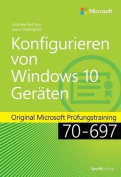 Konfigurieren von Microsoft Windows 10-Geräten - Bettany, Andrew;Kellington, Jason