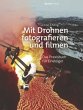Mit Drohnen fotografieren und filmen - Bild 1