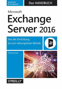 Microsoft Exchange Server 2016 - Das Handbuch - Joos, Thomas