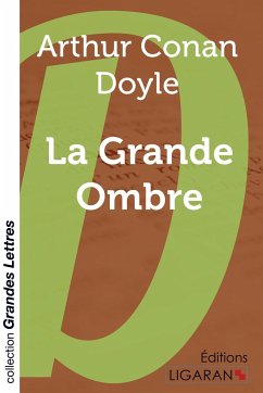 La Grande Ombre (grands caractères) - Conan Doyle, Arthur