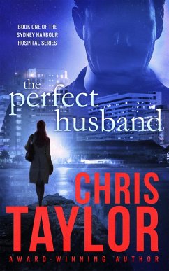 The Perfect Husband - Book One of the Sydney Harbour Hospital Series (eBook, ePUB) - Taylor, Chris