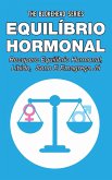 Equilíbrio hormonal _ Recupere equilíbrio hormonal, libido, sono e emagreça já! (eBook, ePUB)