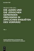 Die Juden und die jüdischen Gemeinden Preussens in amtlichen Enquêten des Vormärz (eBook, PDF)