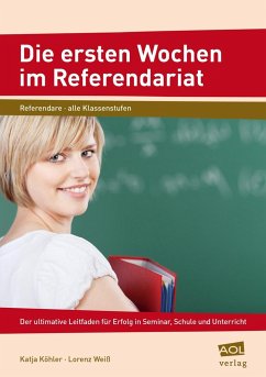 Die ersten Wochen im Referendariat - Köhler, Katja; Weiß, Lorenz