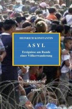 ASYL - Ereignisse am Rande einer Völkerwanderung - Konstantin, Heinrich