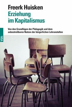 Erziehung im Kapitalismus - Huisken, Freerk