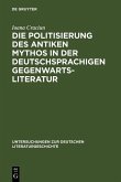 Die Politisierung des antiken Mythos in der deutschsprachigen Gegenwartsliteratur (eBook, PDF)