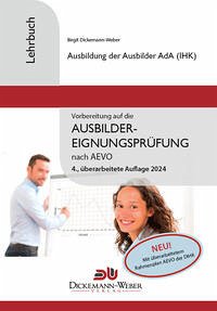 Lehrbuch Ausbildung der Ausbilder (AdA / AEVO) - Dickemann-Weber, Birgit