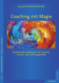 Coaching mit Magie (eBook, ePUB) - Pfeiffer, Klaus-Peter