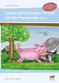 Lesen und Schreiben lernen mit der Tierparade 1, m. 1 CD-ROM