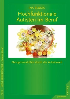 Hochfunktionale Autisten im Beruf (eBook, PDF) - Blodig, Ina