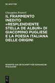 Il frammento inedito »Resplendiente stella de albur« di Giacomino Pugliese e la poesia italiana delle origini (eBook, PDF)