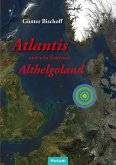 Atlantis und sein Zentrum Althelgoland Atlantis und sein Zentrum Althelgoland