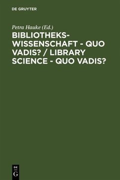 Bibliothekswissenschaft - quo vadis? / Library Science - quo vadis ? (eBook, PDF)