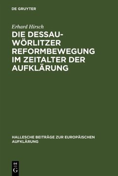Die Dessau-Wörlitzer Reformbewegung im Zeitalter der Aufklärung (eBook, PDF) - Hirsch, Erhard