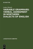 Variable Grammars: Verbal Agreement in Northern Dialects of English (eBook, PDF)