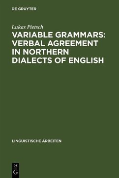 Variable Grammars: Verbal Agreement in Northern Dialects of English (eBook, PDF) - Pietsch, Lukas