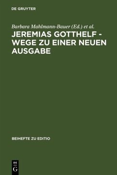 Jeremias Gotthelf - Wege zu einer neuen Ausgabe (eBook, PDF)