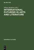 International Futurism in Arts and Literature (eBook, PDF) International Futurism in Arts and Literature (eBook, PDF)
