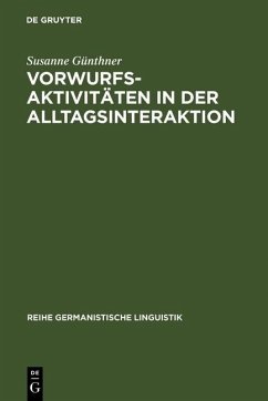 Vorwurfsaktivitäten in der Alltagsinteraktion (eBook, PDF) - Günthner, Susanne