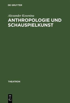Anthropologie und Schauspielkunst (eBook, PDF) - Kosenina, Alexander