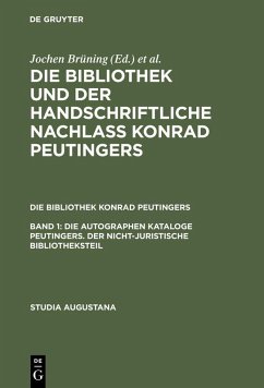 Cover Die autographen Kataloge Peutingers. Der nicht-juristische Bibliotheksteil (eBook, PDF)