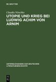 Utopie und Krieg bei Ludwig Achim von Arnim (eBook, PDF)